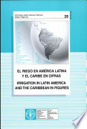 El riego en America Latina y el caribe en cifras  /