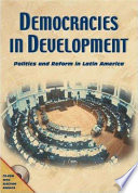 Democracies in development : politics and reform in Latin America /