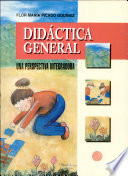 Didáctica general : Una perspectiva integradora / Flor María Picado G.