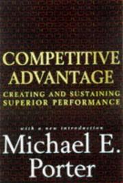 Competitive advantage : creating and sustaining superior performance : with a new introduction /