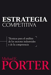 Estrategia competitiva : técnicas para el análisis de los sectores industriales y de la competencia /