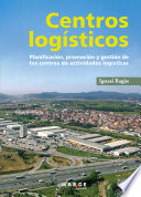 Centros logísticos : planificación, promoción y gestión de los centros de actividades logísticas