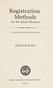 Registration Methods for the Small Museum : A Guide for Historical