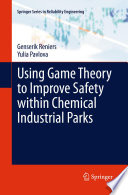 Using Game Theory to Improve Safety within Chemical Industrial Parks /