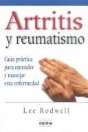 Artritis y reumatismo : guía práctica para atender y manejar esta enfermedad /