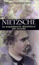 Nietzsche : la experiencia dionisíaca del mundo /