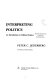 Interpreting politics : an introduction to political science /