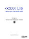 Ocean life : discovering the world beneath the seas /