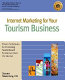Internet marketing for your tourism business : proven techniques for promoting tourist-based businesses over the internet /