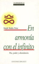 En Armonía con el infinito : paz, poder y abundancia / Ralph Waldo Trine