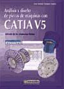 Análisis y diseño de piezas de máquinas con Catia V5 : método de los elementos finitos /