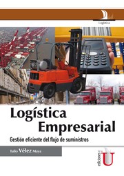 Logistica empresarial : gestion eficiente del flujo de suministros /