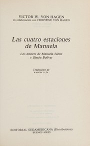 Las cuatro estaciones de Manuela : los amores de Manuela Sáenz y Simón Bolívar /