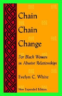 Chain chain change : for black women in abusive relationships /