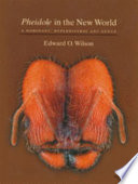 Pheidole in the New World : a dominant, hyperdiverse ant genus /