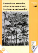Plantaciones forestales mixtas y puras de zonas tropicales y subtropicales /